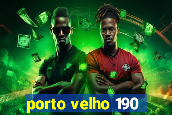 porto velho 190